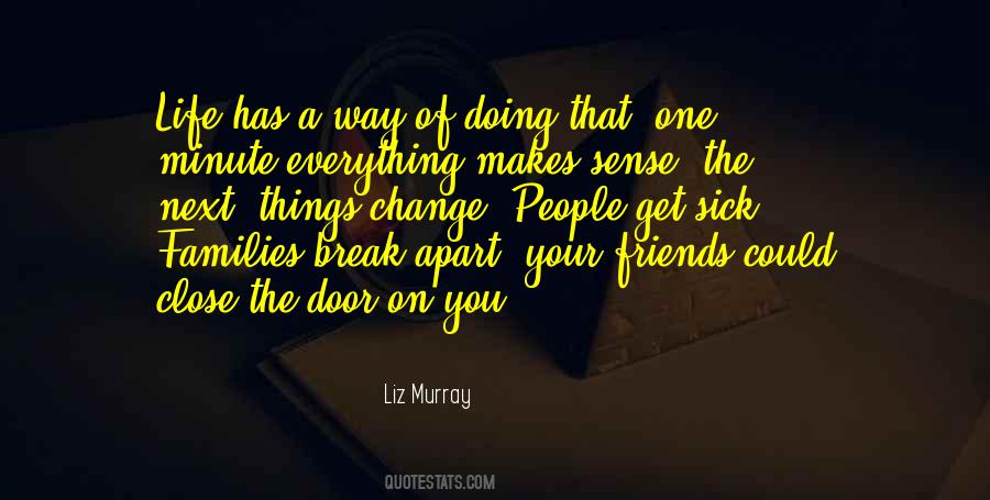 Friends Break Quotes #1460129