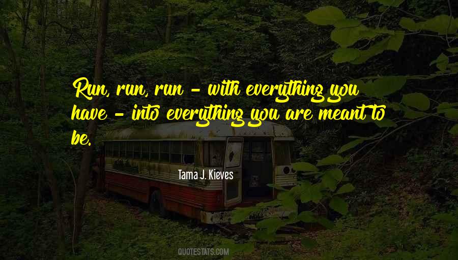 Run Run Run Quotes #1628561