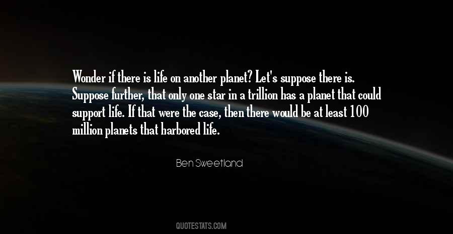 Quotes About Life On Another Planet #1002274