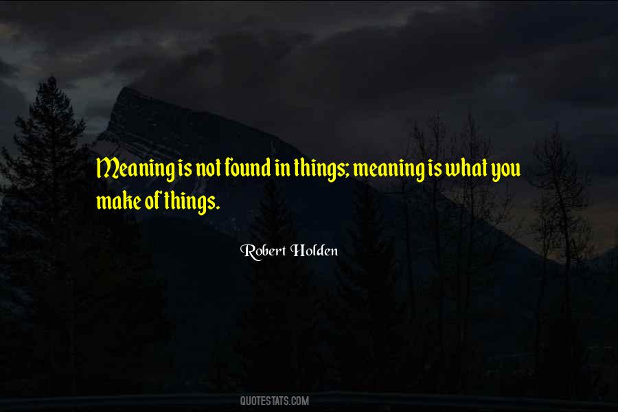 Meaning Of Things Quotes #455976