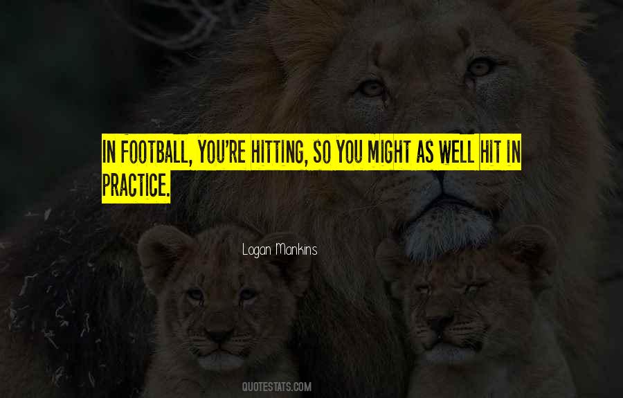 Quotes About Football Practice #819096