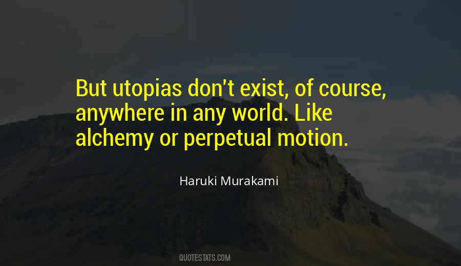 Quotes About Perpetual Motion #489629