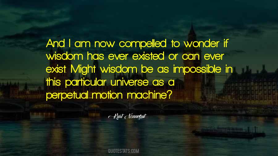 Quotes About Perpetual Motion #706439