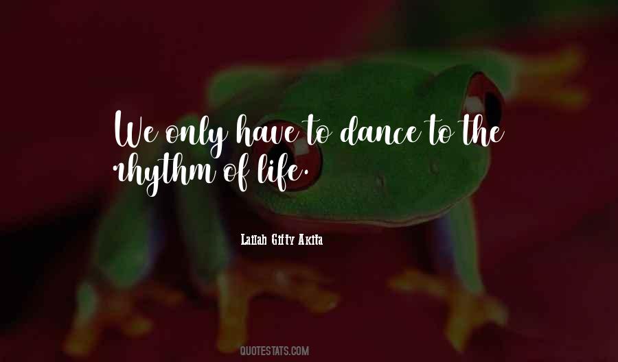 Quotes About Rhythm Of Life #1284130