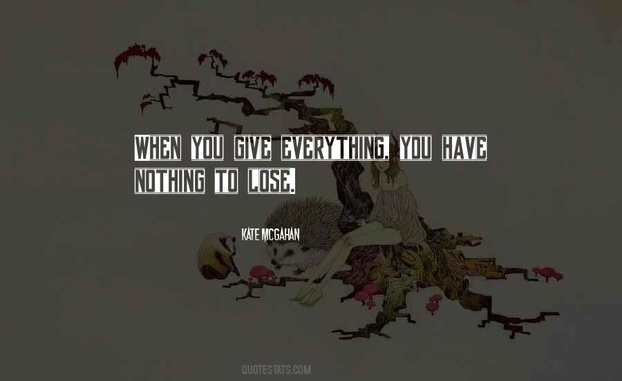 Give Everything Quotes #1778599
