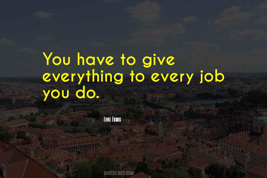 Give Everything Quotes #412582