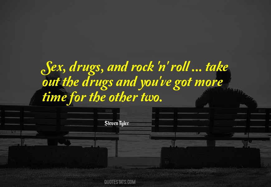 Quotes About Sex Drugs And Rock N Roll #428616