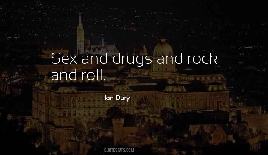 Quotes About Sex Drugs And Rock N Roll #479259
