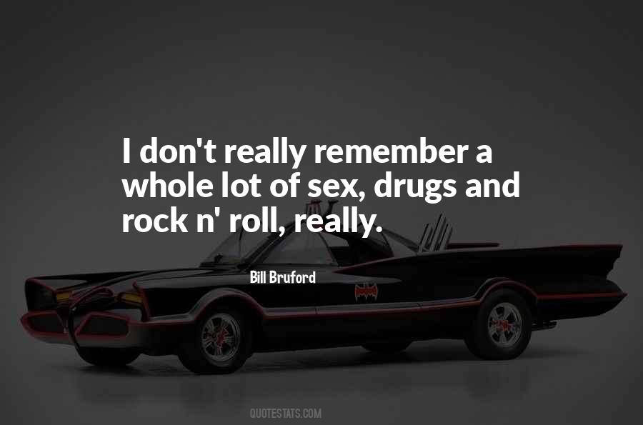 Quotes About Sex Drugs And Rock N Roll #92637