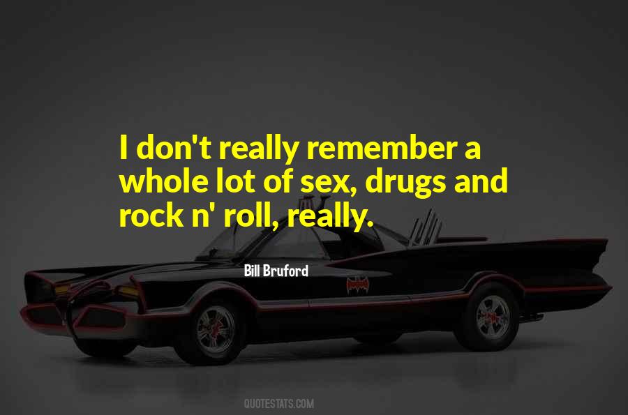 Quotes About Sex Drugs And Rock And Roll #92637