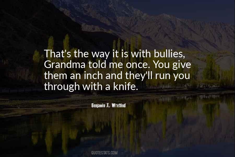 Quotes About Bullies #1166698