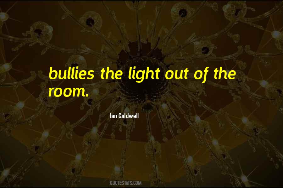 Quotes About Bullies #1177713