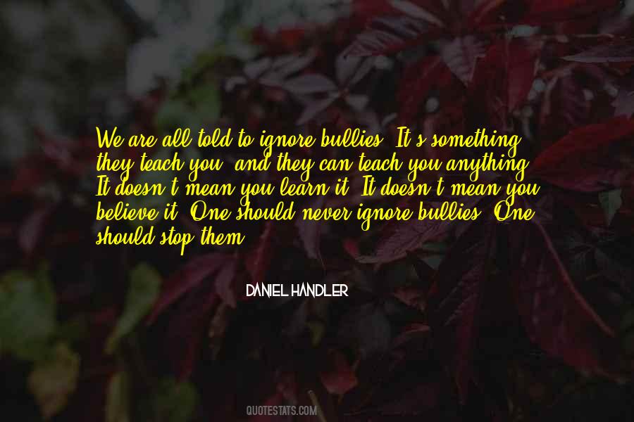 Quotes About Bullies #1845517