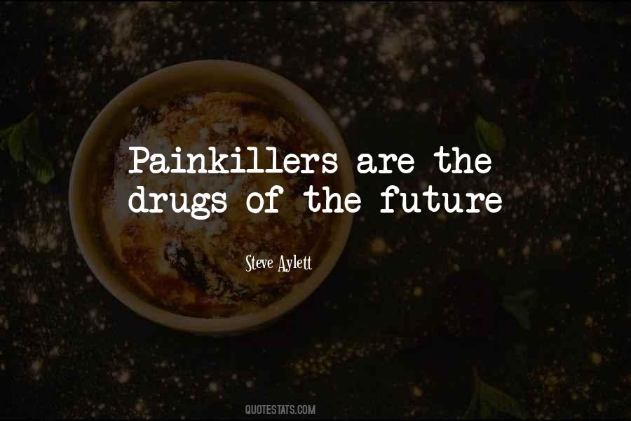 Quotes About Painkillers #422265