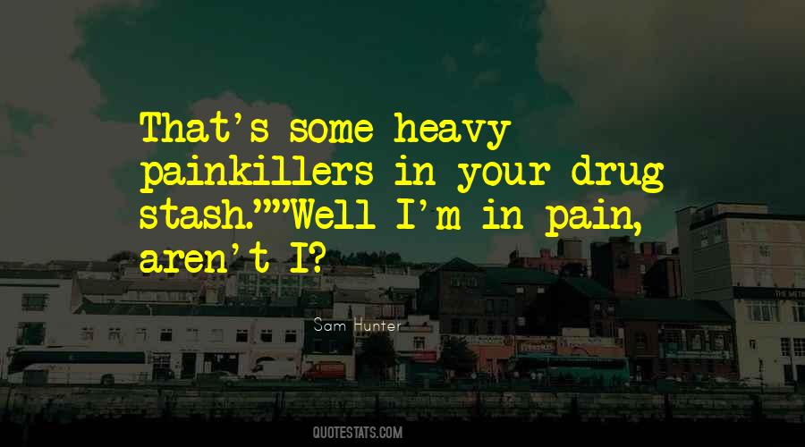Quotes About Painkillers #867666