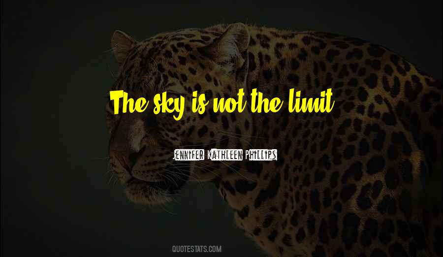 Quotes About The Sky's The Limit #1859039