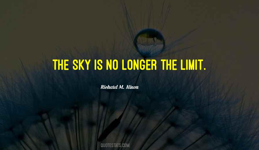 Quotes About The Sky's The Limit #700059