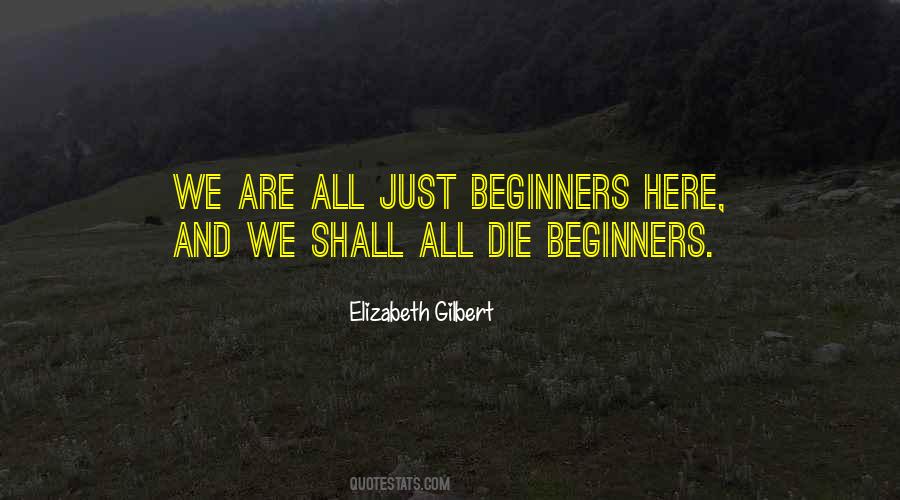 Quotes About Beginners #868638