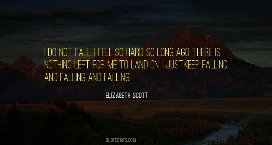 Quotes About Falling Hard #222556