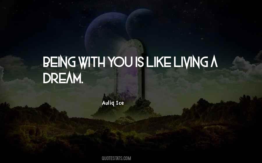 Quotes About Living A Dream #619017