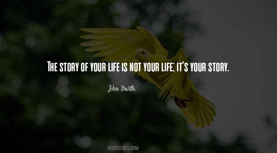 Quotes About Story Of Your Life #1198047