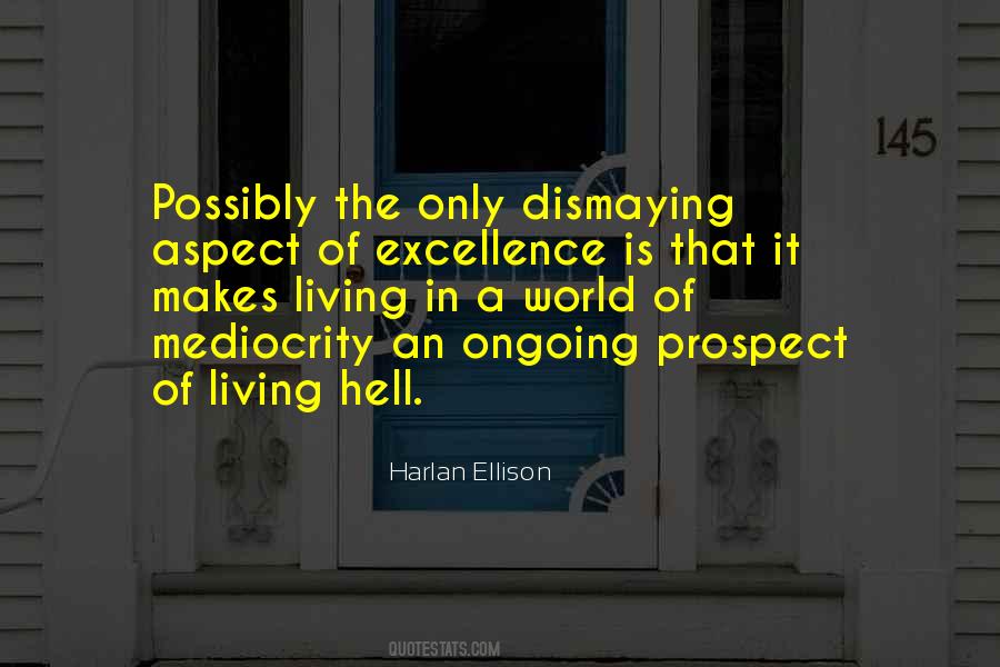 Quotes About Excellence And Mediocrity #1011645