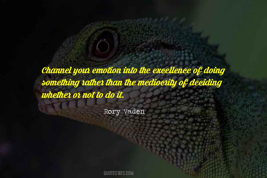 Quotes About Excellence And Mediocrity #1212439