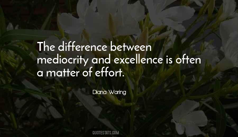 Quotes About Excellence And Mediocrity #1367078