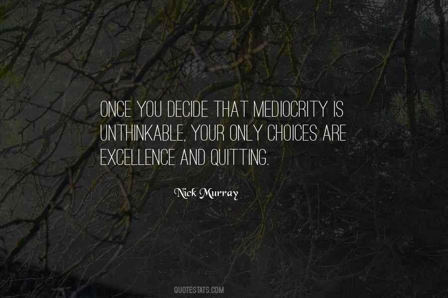 Quotes About Excellence And Mediocrity #685356