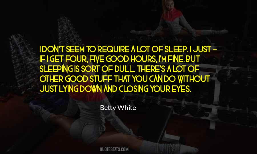 Hours Without Sleep Quotes #1765378