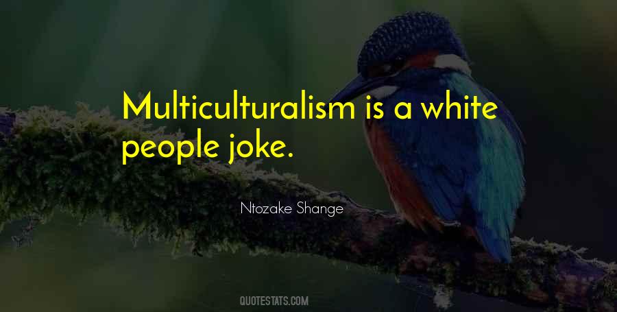 Quotes About Multiculturalism #1367353