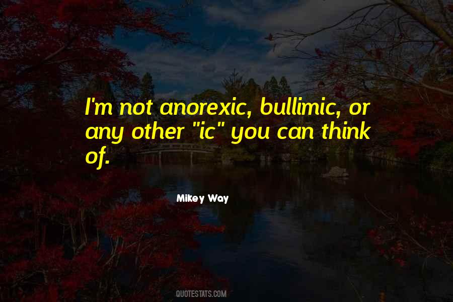 Quotes About Anorexics #1067737