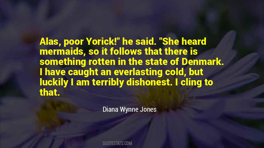 Something Is Rotten In The State Of Denmark Quotes #831187