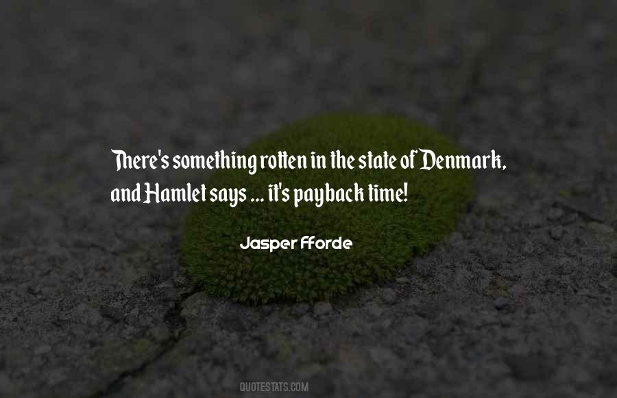Something Is Rotten In The State Of Denmark Quotes #860958