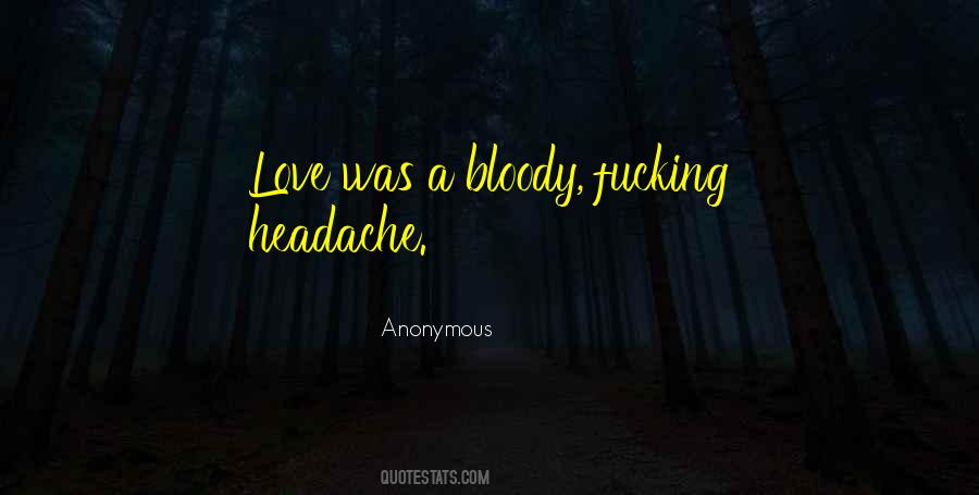 I Have A Headache Quotes #117920