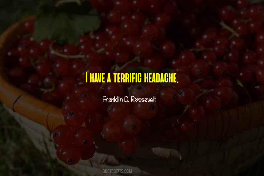 I Have A Headache Quotes #1530336