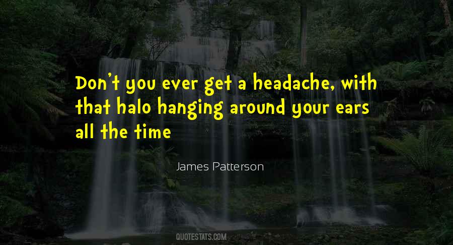 I Have A Headache Quotes #241934