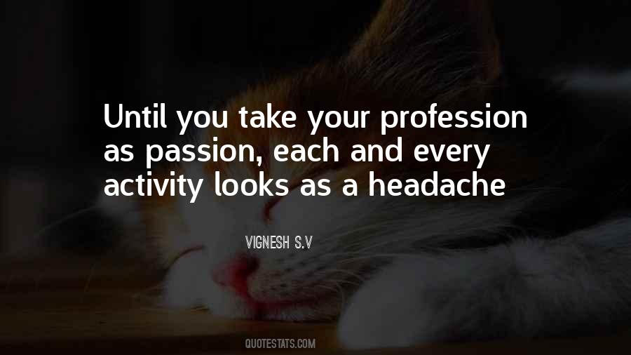 I Have A Headache Quotes #270183