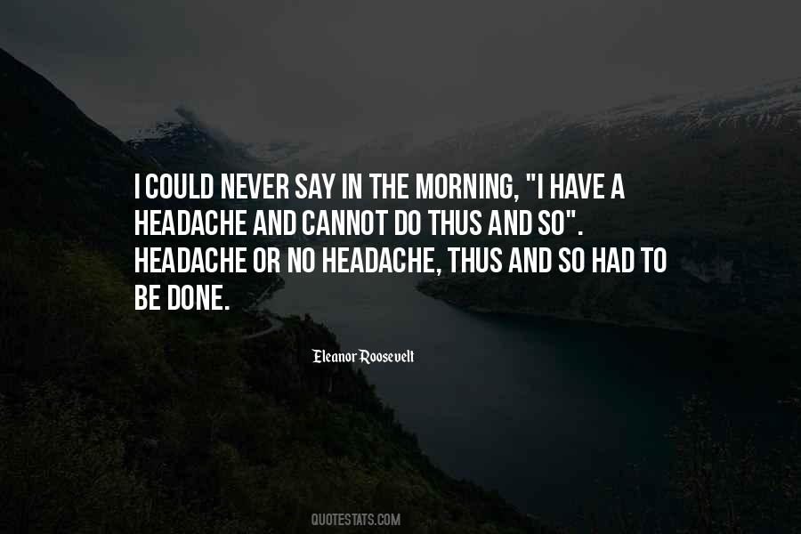 I Have A Headache Quotes #287551