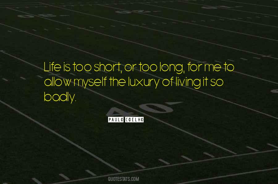 Luxury Of Living Quotes #1242175