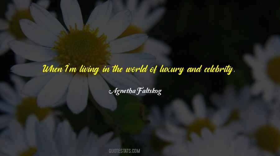 Luxury Of Living Quotes #1681507