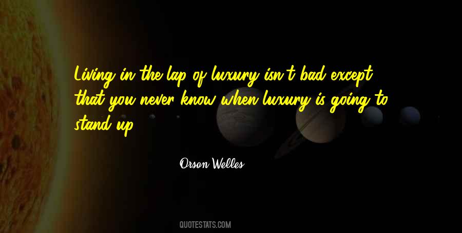 Luxury Of Living Quotes #1711563