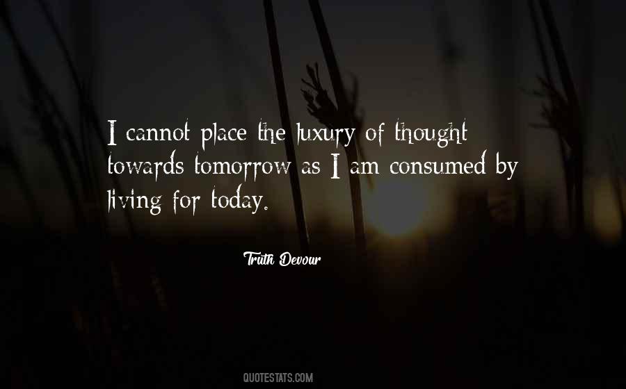 Luxury Of Living Quotes #671840