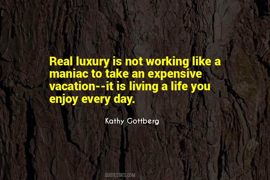 Luxury Of Living Quotes #941205