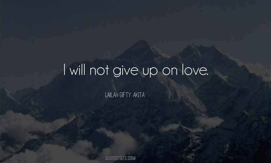 Quotes About Not Give Up On Love #855990