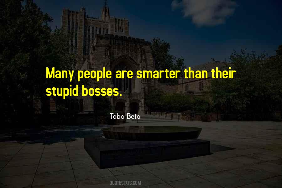Quotes About Stupid Bosses #1164232