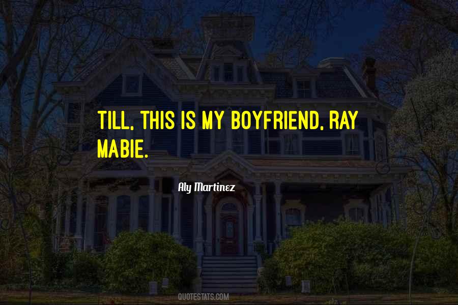 Quotes About My Boyfriend #1247278