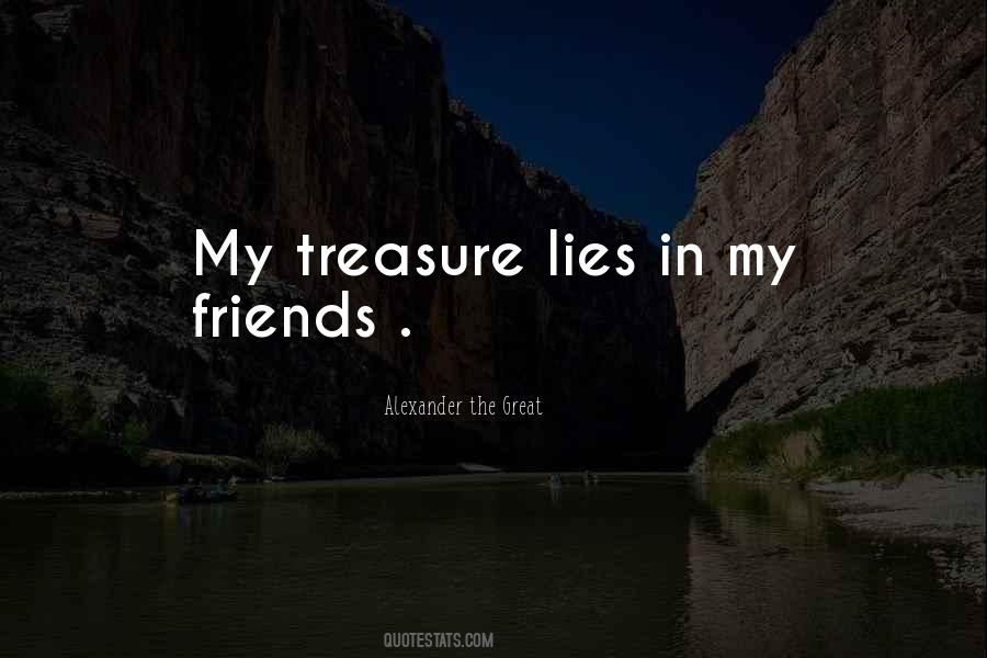 Treasure Friends Quotes #103956