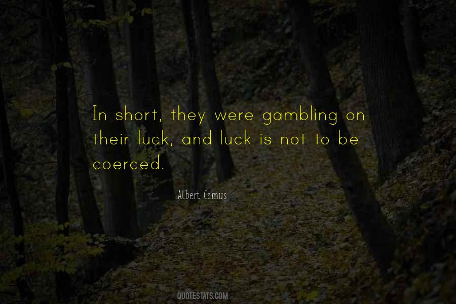Quotes About Gambling Luck #482942