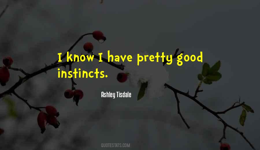 Quotes About Good Instincts #1399153